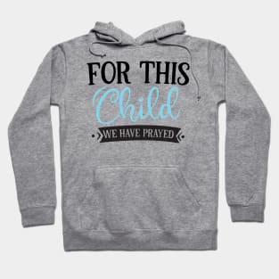 For this child we have prayed boy Hoodie